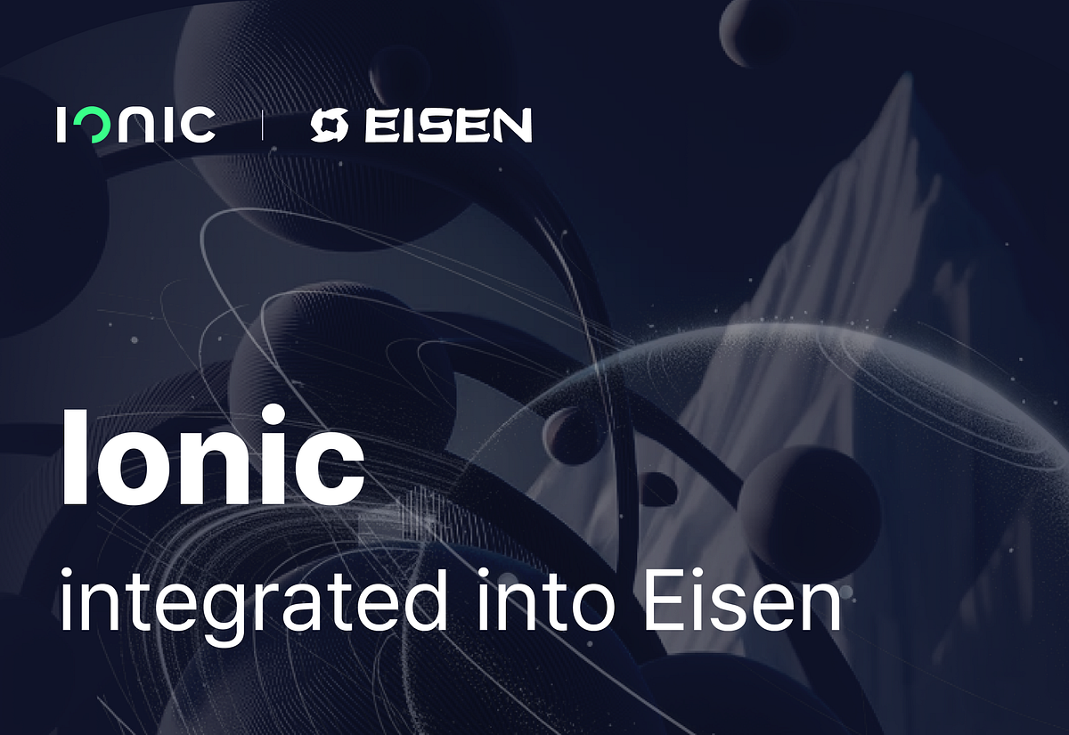 Eisen Partners with Ionic. Streamlining DeFi Investments with… by