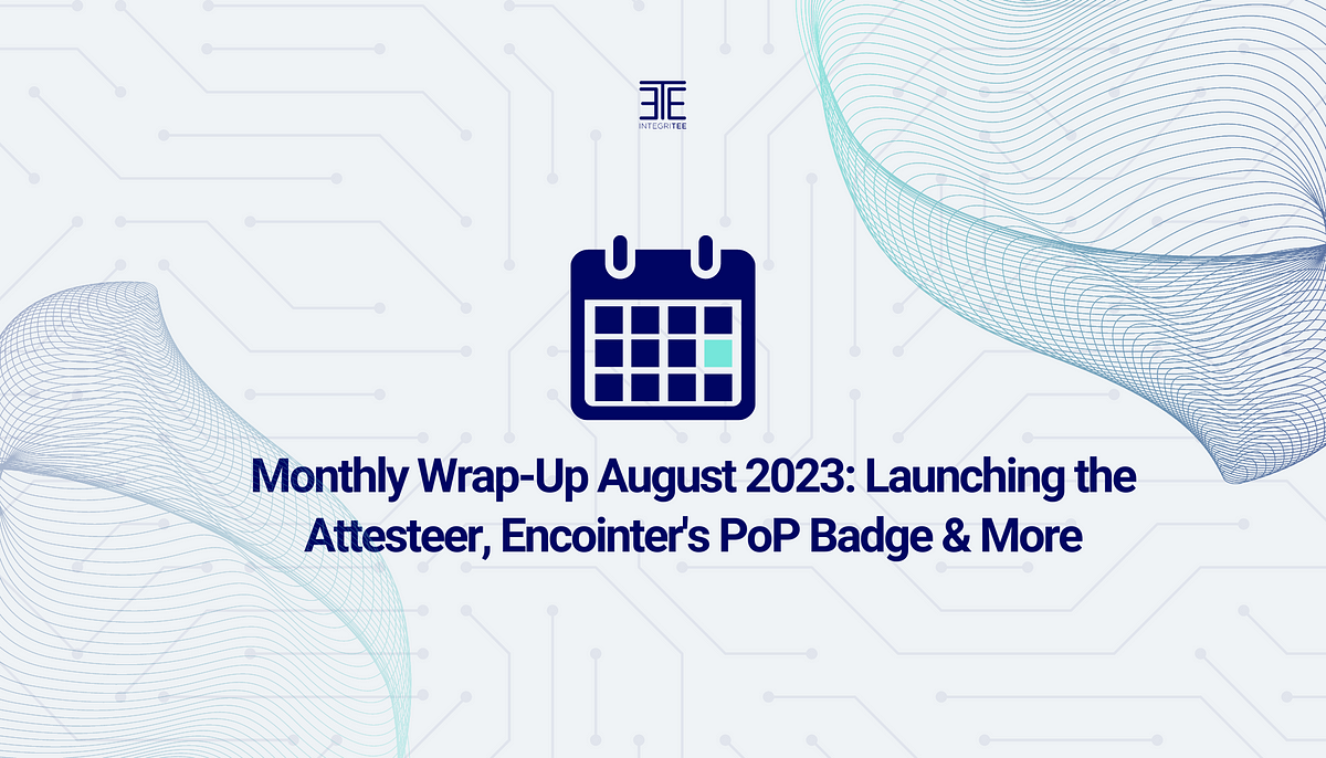 Monthly Wrap-Up August 2023: Launching the Attesteer, Encointer’s PoP Badge & More