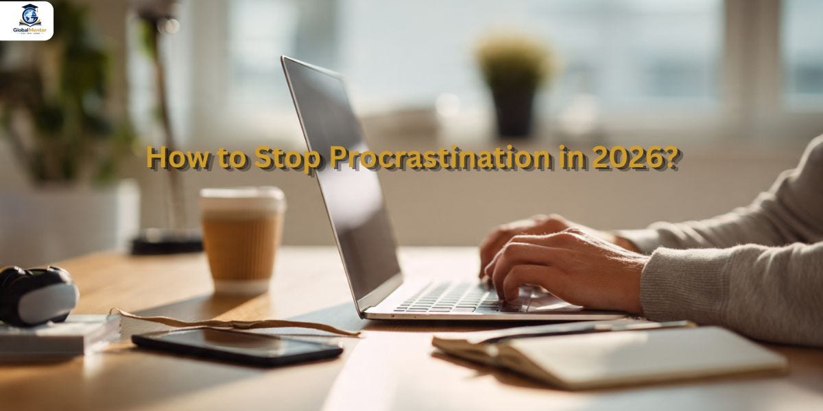 How to Stop Procrastination in 2026