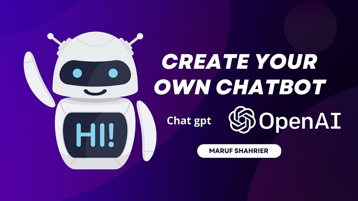 How to create your own chatbot like chat gpt (Open Ai) | by Maruf ...