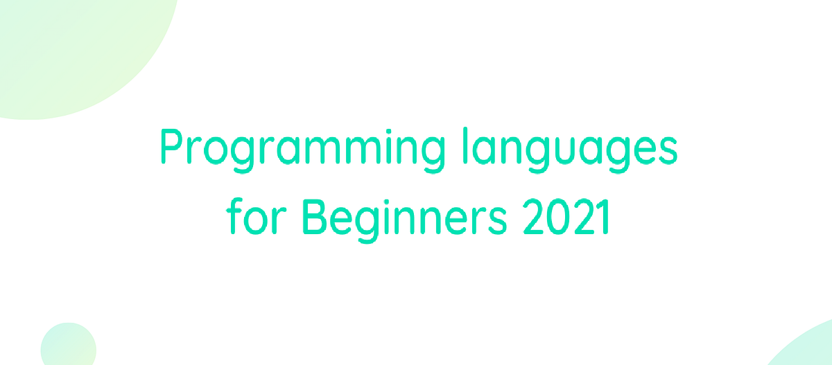 Step 1 : Choose a Programming Language | by Vishwas Garg | Medium