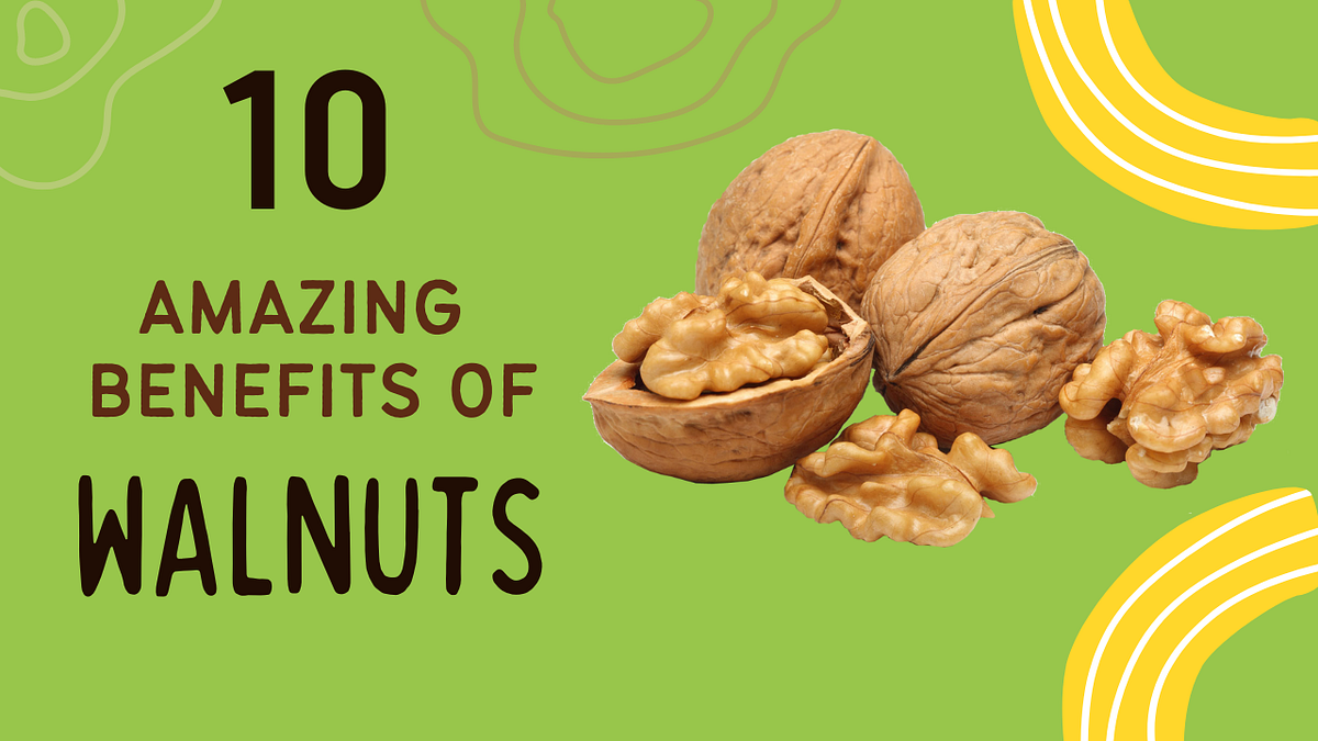 10 Reasons Why You Should Eat Walnuts daily (Specially if you need Kids