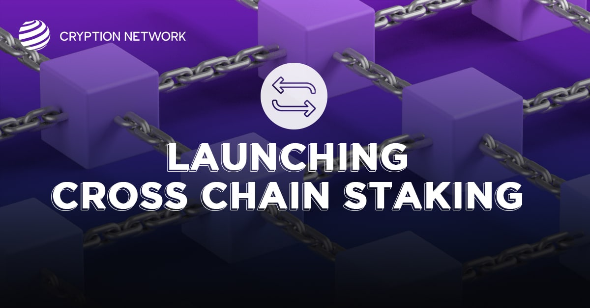 Cryption Network launches crosschain staking by Tejas Chitnis