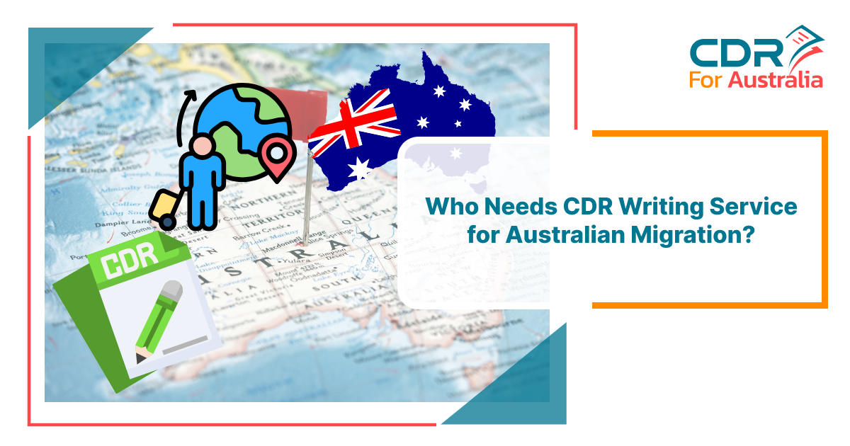 Who Needs CDR Writing? A Complete Guide for Engineers Migrating to Australia