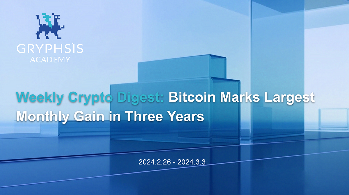 Weekly Crypto Digest: Bitcoin Marks Largest Monthly Gain in Three Years |  by Gryphsis Academy | Medium