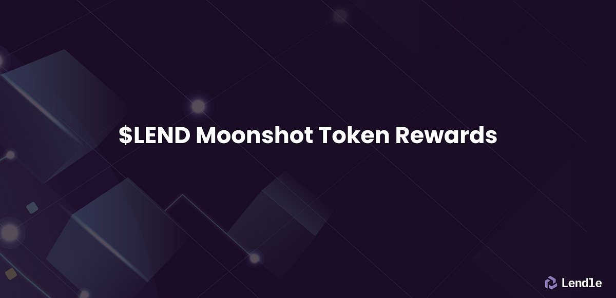 $LEND Moonshot Token Rewards. Lendle Provides 1% of Its Token Supply ...