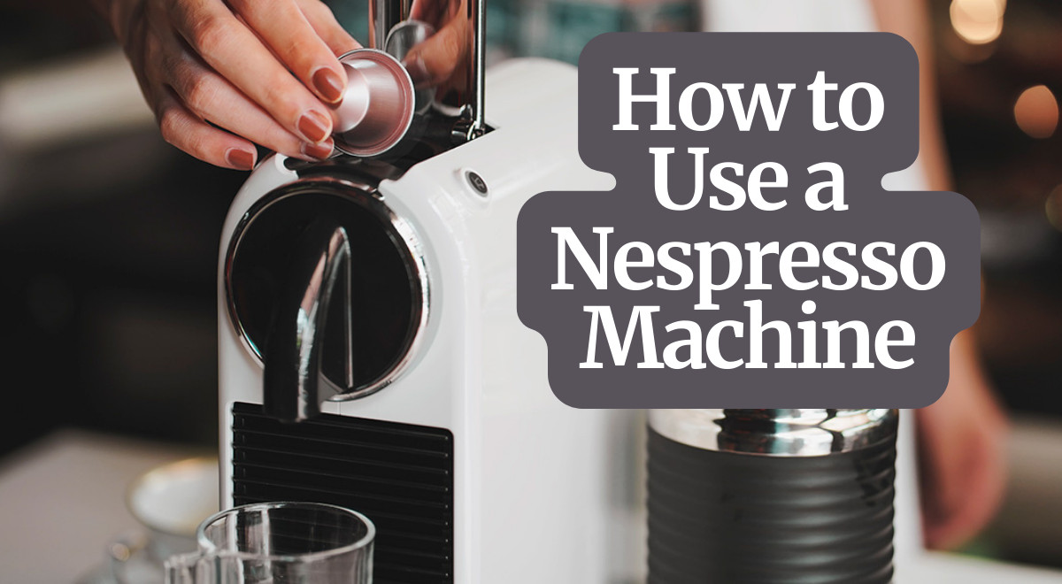 How to Use a Nespresso Machine ☕️ for Coffee and Espresso | Coffee Maniacs
