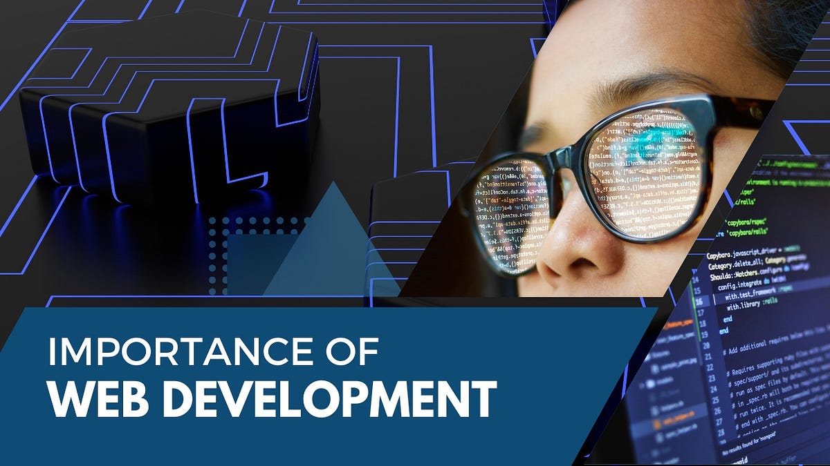 Importance of Web Development. The importance of web development… | by ...