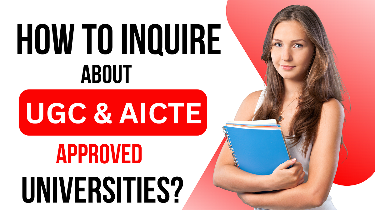How to inquire about UGC & AICTEapproved universities? Tusharika