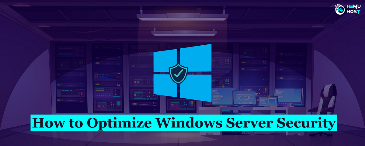 How to Optimize Windows Server Security: A Comprehensive Guide  by 