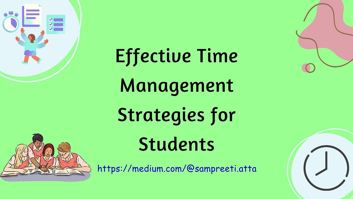 Effective Time Management Strategies for Students by Sampreeti Atta