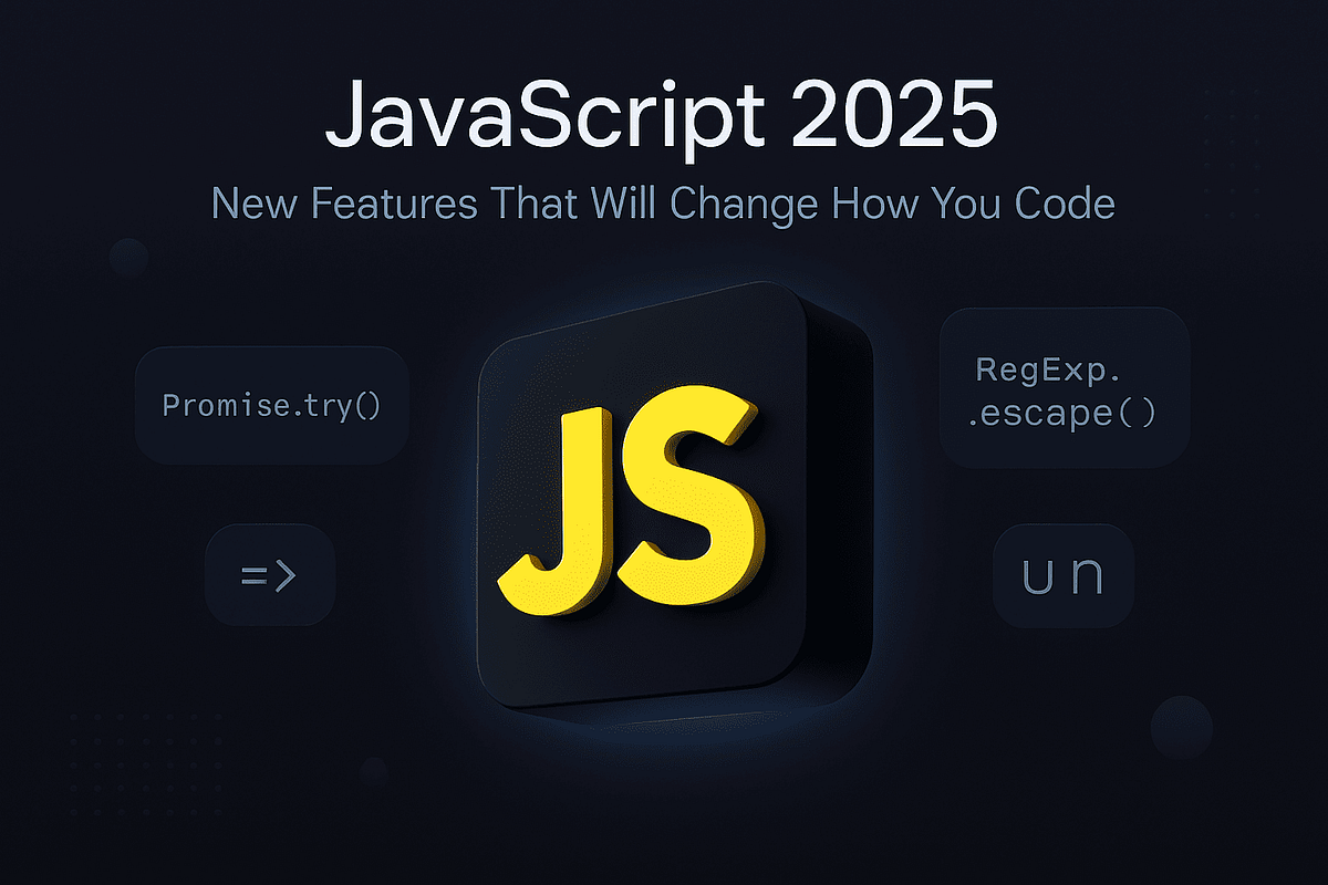 JavaScript 2025: The New Features That Will Change How You Code | by ...