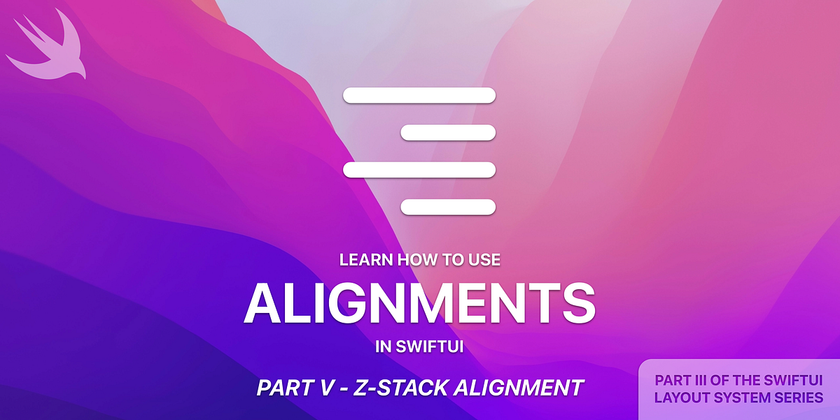 How to Use Alignments in SwiftUI (ZStack Alignment) Medium