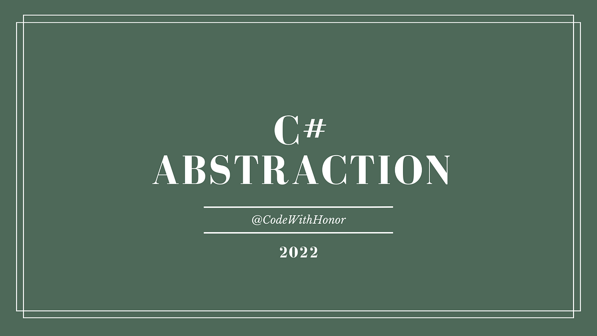 C Abstraction. Abstraction is an important concept in… by