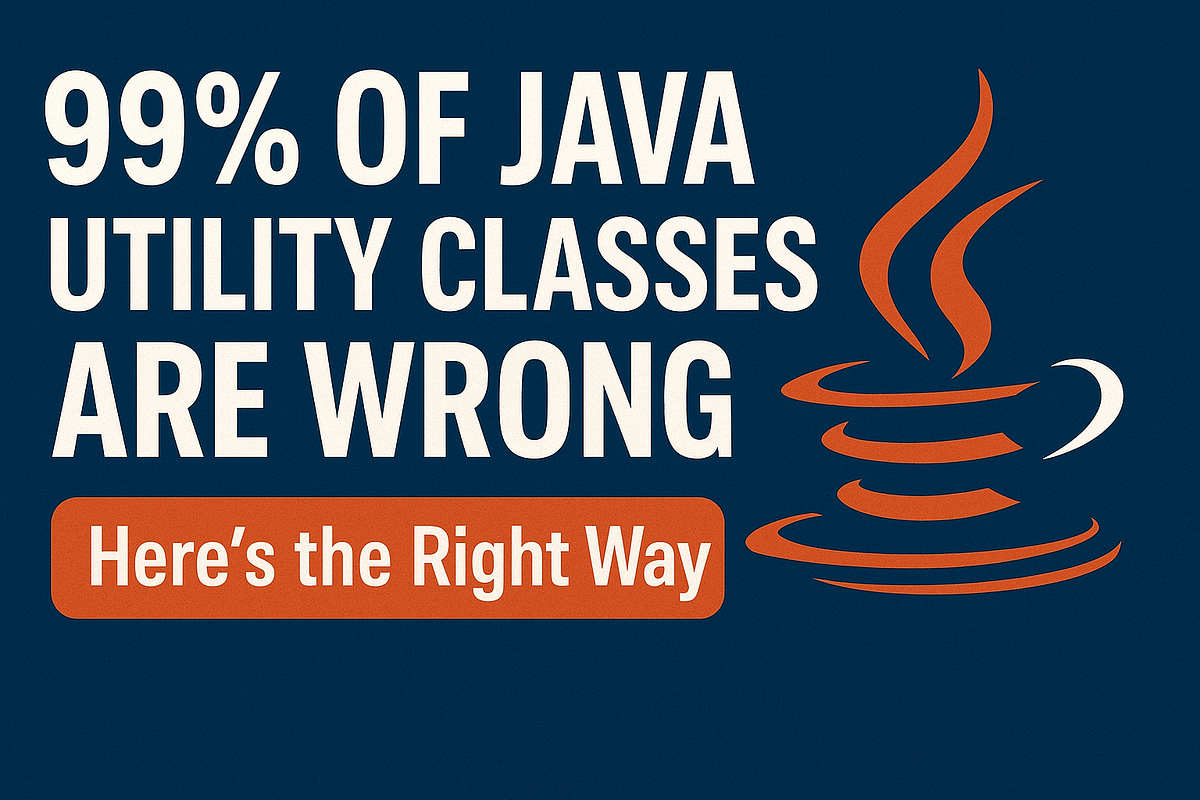 99% of Java Utility Classes Are Wrong — Here’s the Right Way | by ...