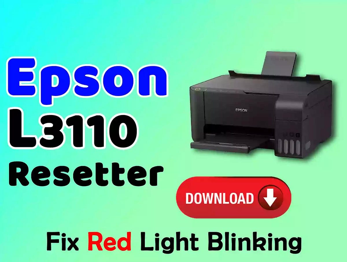 Epson L3110 Resetter Download. Epson L3110 Resetter Download Link by