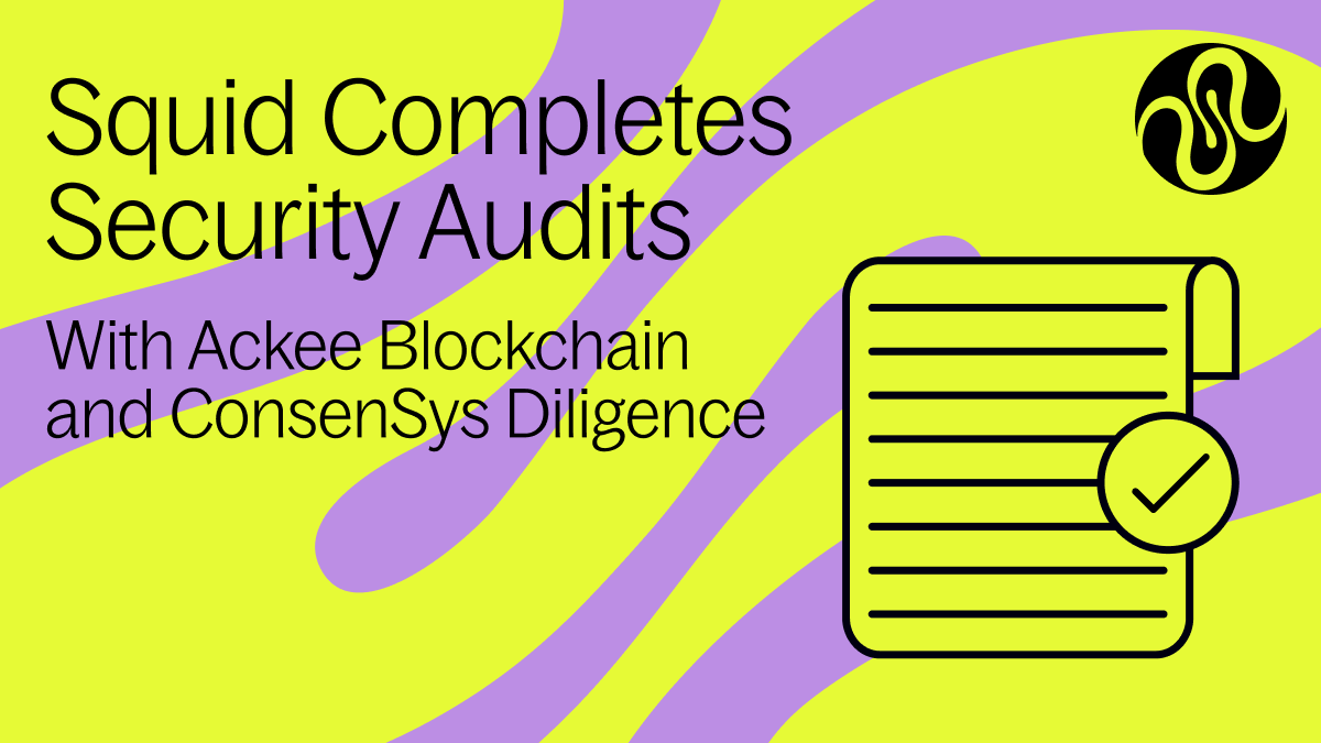 Squid Completes Smart Contract Audits | by Squid | Medium