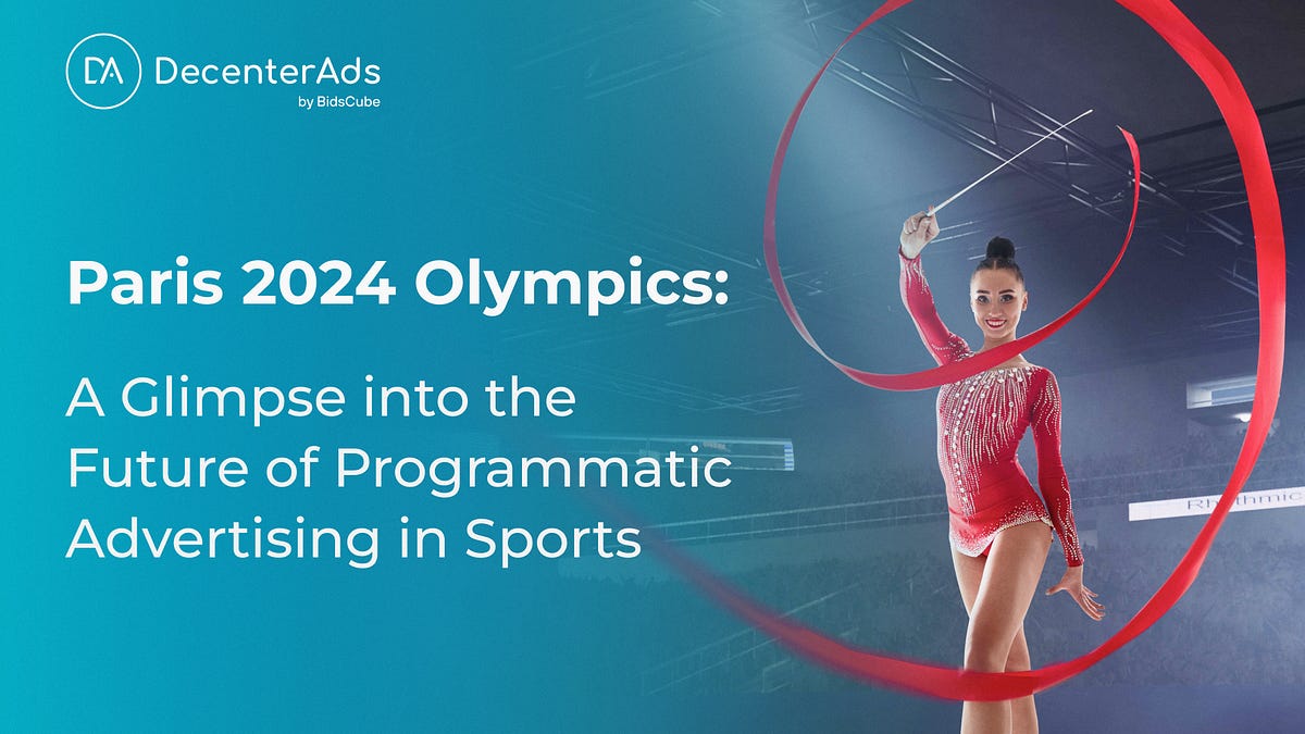 Paris 2024 Olympics A Glimpse into the Future of Programmatic
