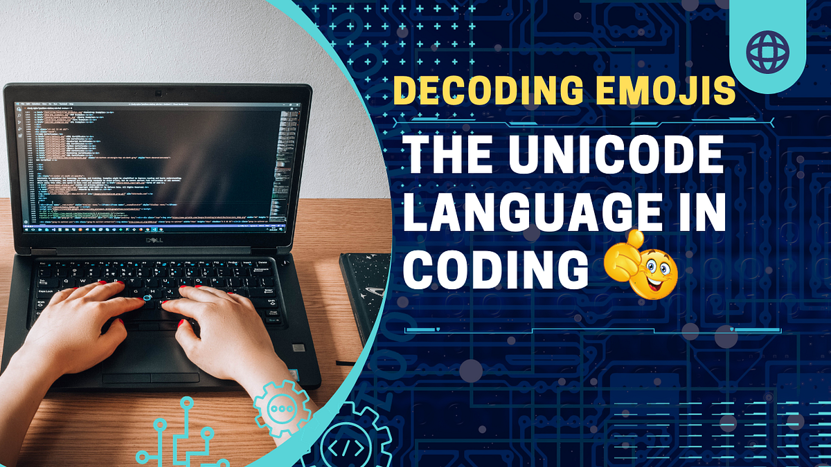Decoding Emojis: The Unicode Language in Coding | by Rosiecharles | Medium