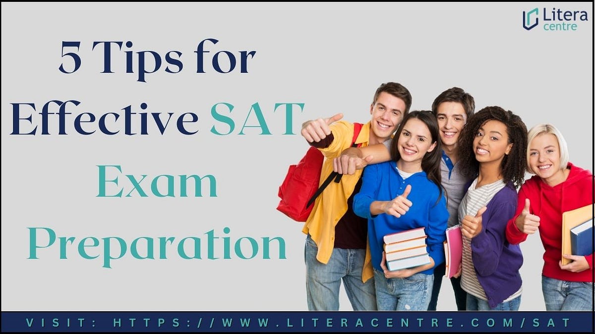 5 Tips for Effective SAT Exam Preparation | by Emma Williams | Medium