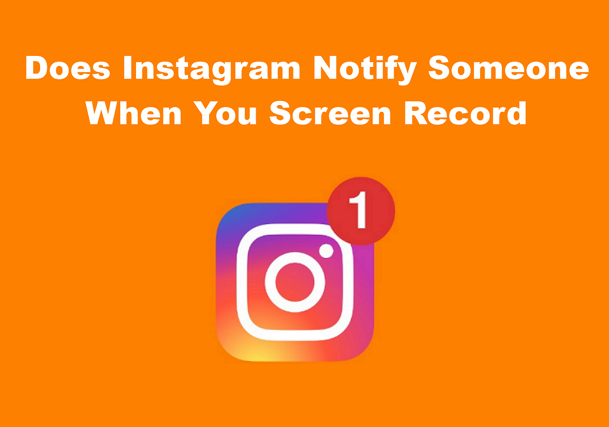 Does Instagram Notify When You Screen Record EaseUS Medium