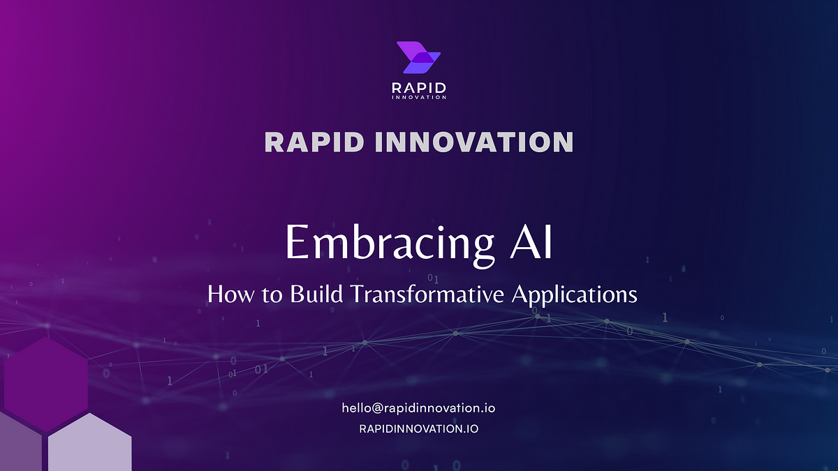 Embracing AI: How to Build Transformative Applications | by Rapid ...