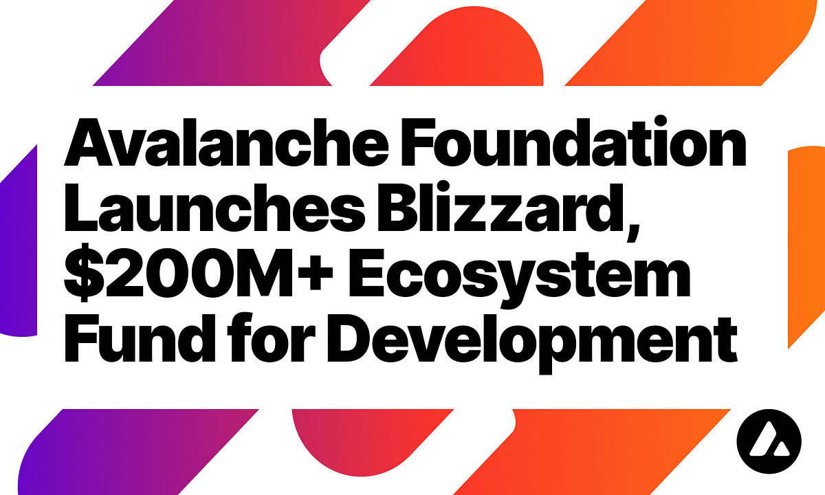 Avalanche Foundation Launches Fund Worth Over $200M Dedicated to Supporting  Ecosystem Development, Innovation | by Avalanche | Avalanche | Medium