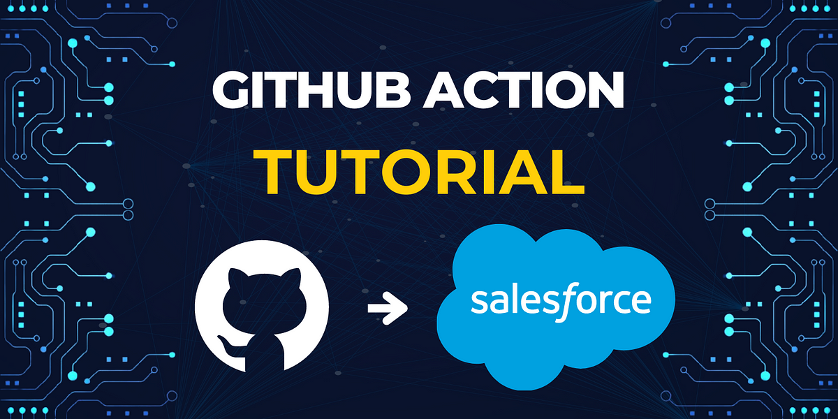 Deploy Salesforce Code With GitHub Actions | Medium