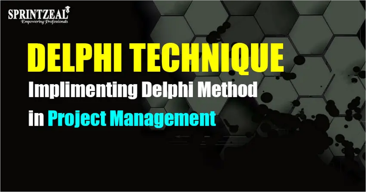 DELPHI TECHNIQUE AND ITS ROLE IN PROJECT MANAGEMENT | by Sprintzeal ...