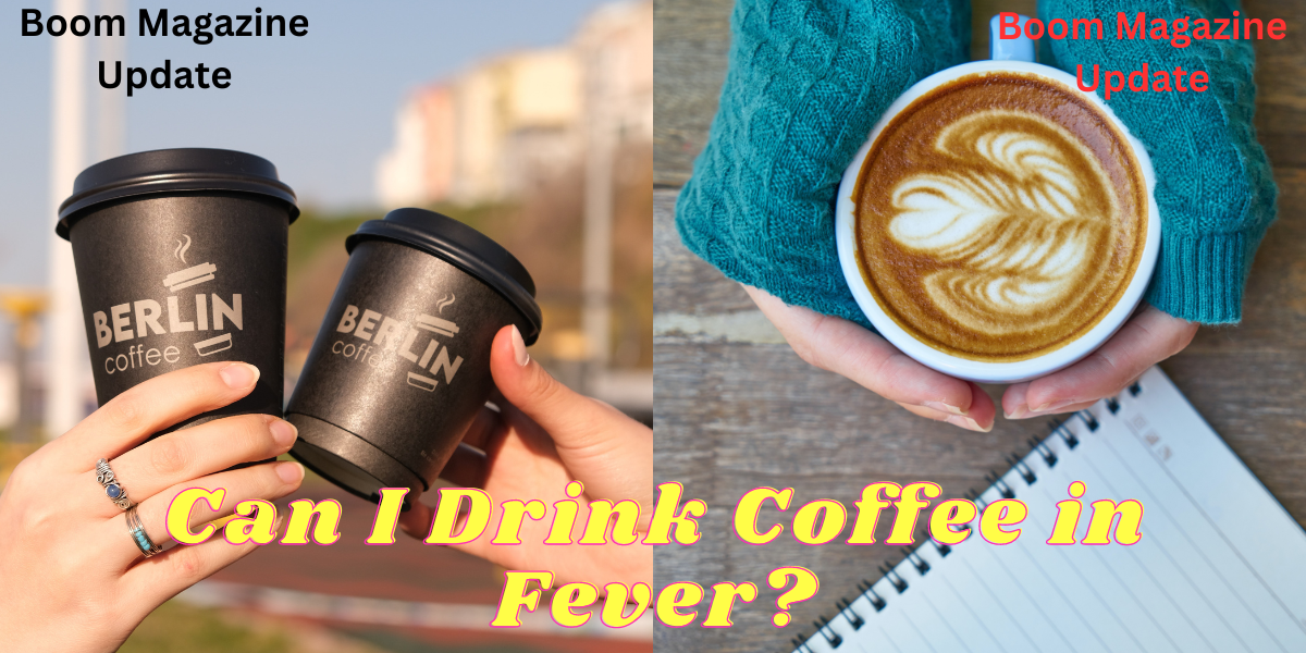 Can I Drink Coffee in Fever? Debunking the Myths and Exploring the