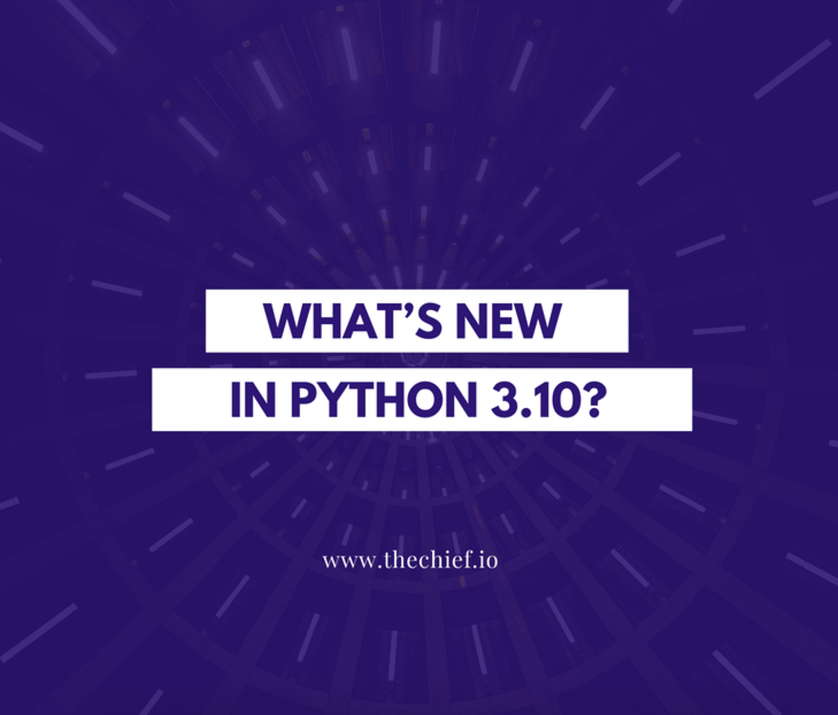 What’s New in Python 3.10? | FAUN.dev — Developer Community 🐾