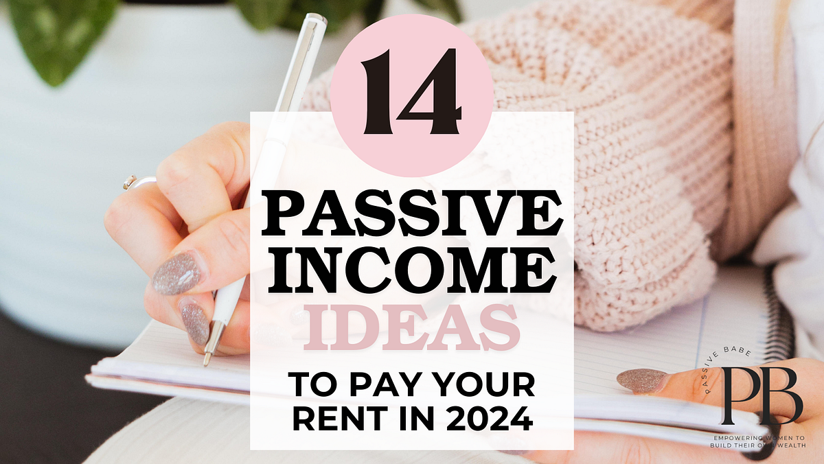 14 Unique Passive Ideas to Pay Your Rent in 2024 by Passive Babe Co Feb, 2024 Medium