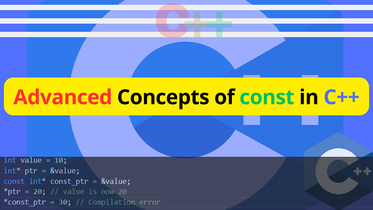 Advanced C++: Concepts of const. Introduction | by Smail Gourmi | Medium