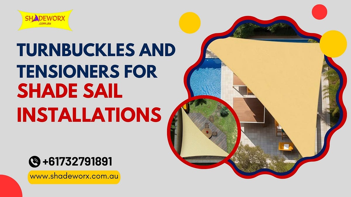 Turnbuckles and Tensioners for Shade Sail Installations by Shadeworx Jun, 2024 Medium