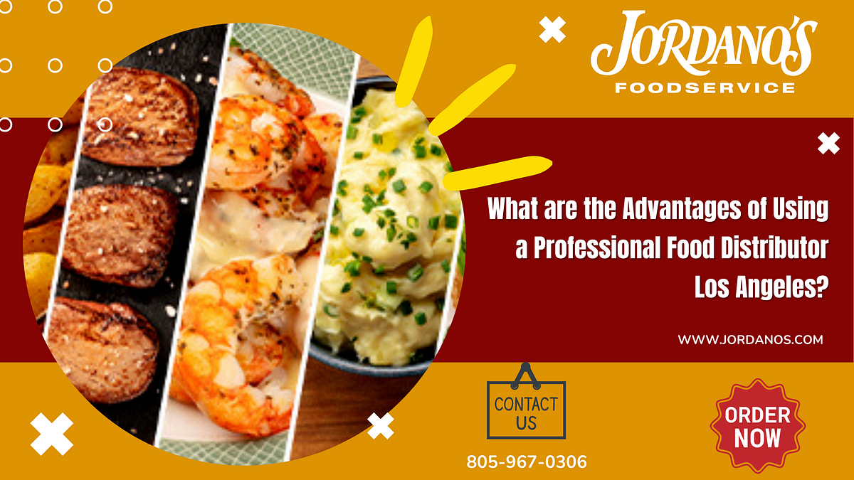What are the Advantages of Using a Professional Food Distributor Los