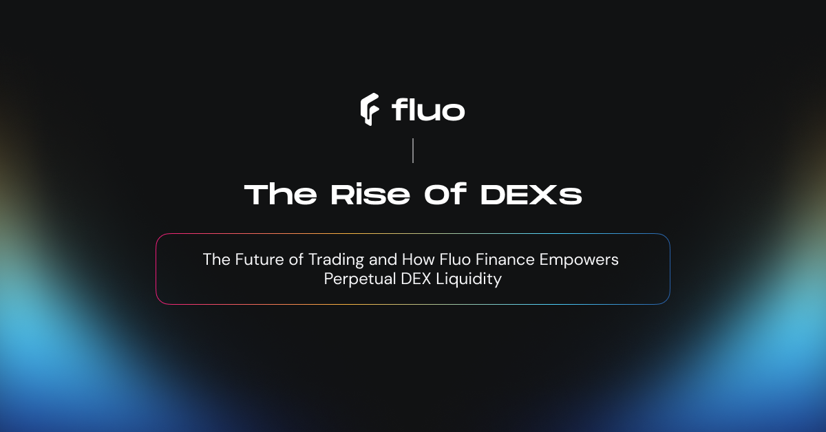 The Rise of DEXs The Future of Trading and How Fluo Finance Empowers