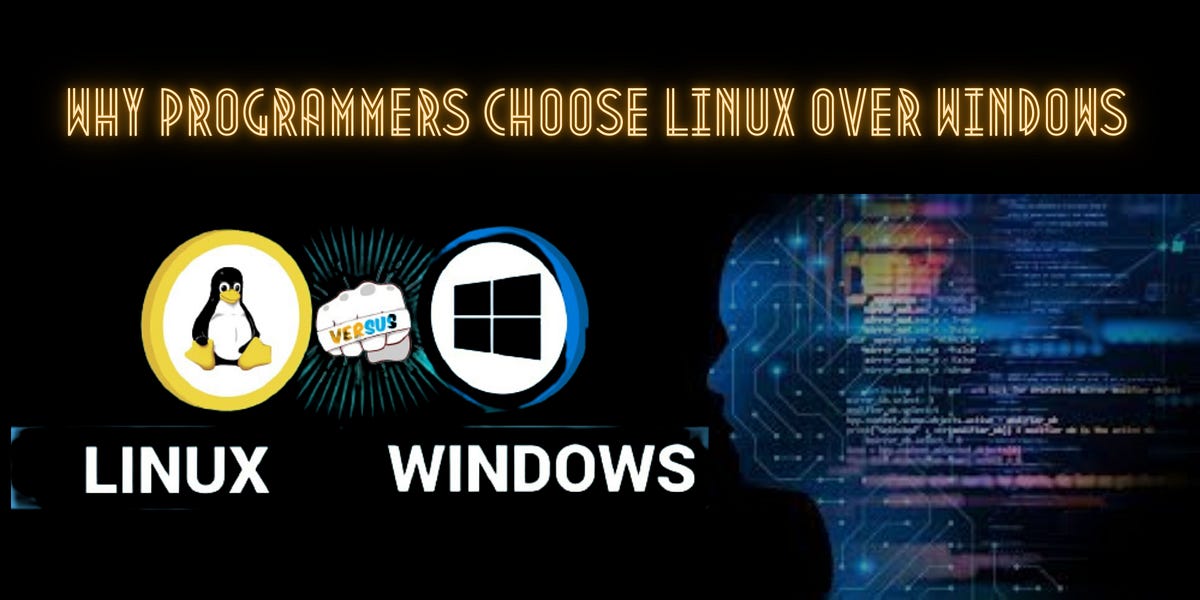 Why programmers choose Linux over Windows | by Beta Scribbles | Medium