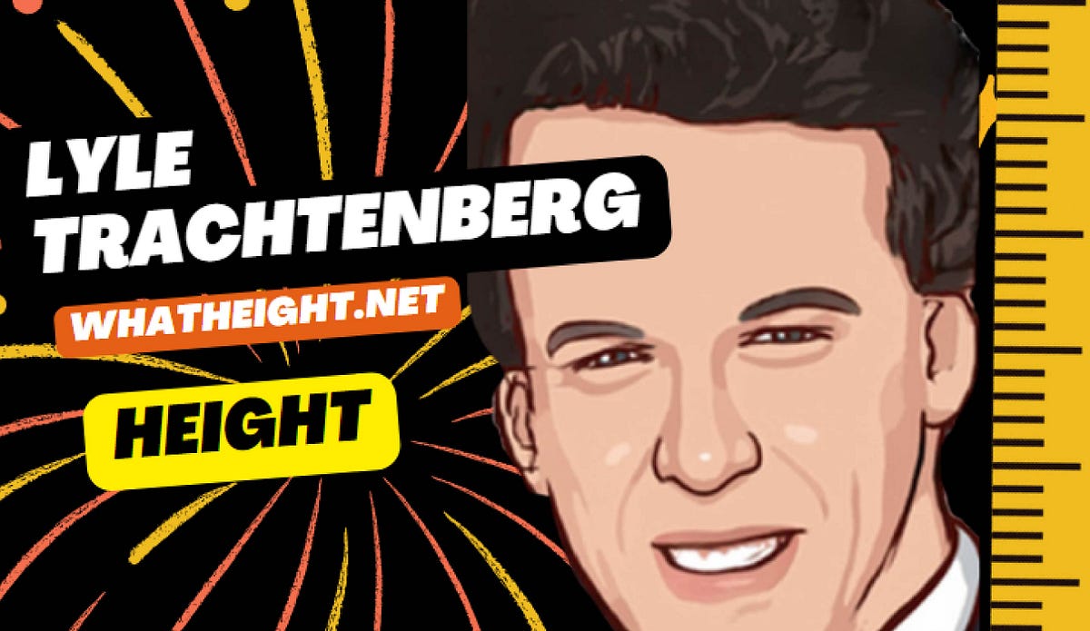 What is Lyle Trachtenberg Height, Weight, Net Worth, Affair, Biography