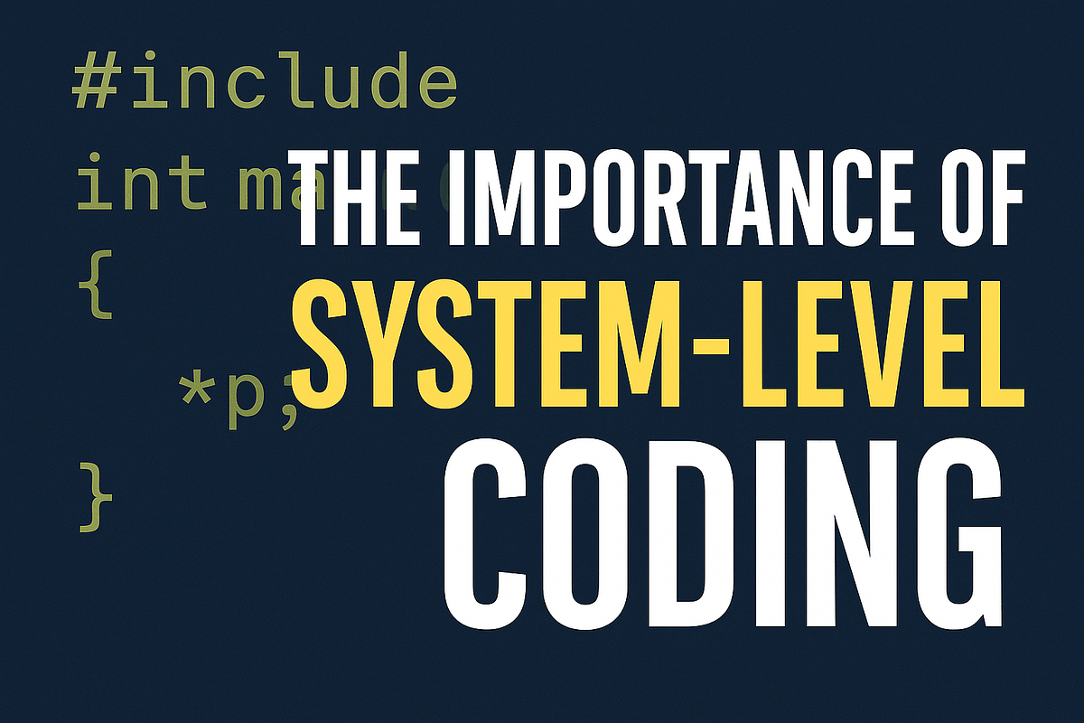 💻 The Importance of System-Level Coding: Powering the Digital World ...