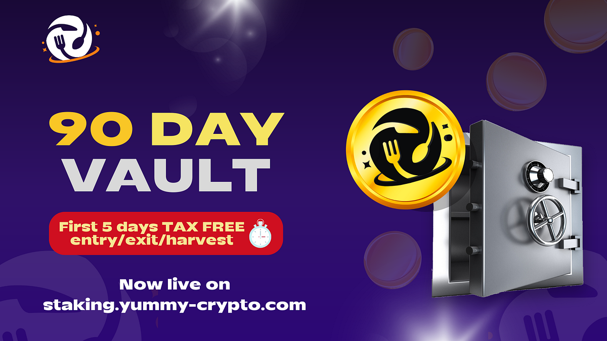 Staking Announcement: 90 Day Vault | by Yummy Crypto | Coinmonks | Medium