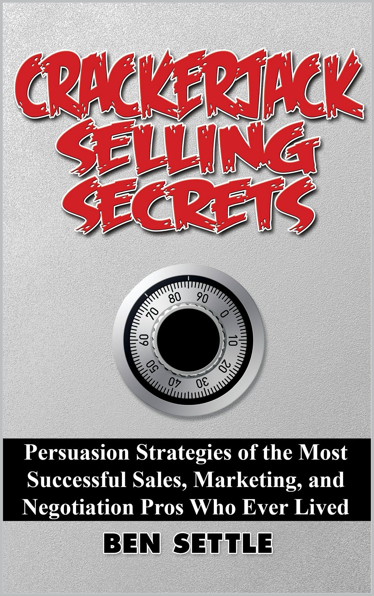 [EBOOK]Crackerjack Selling Secrets Persuasion Strategies of the Most