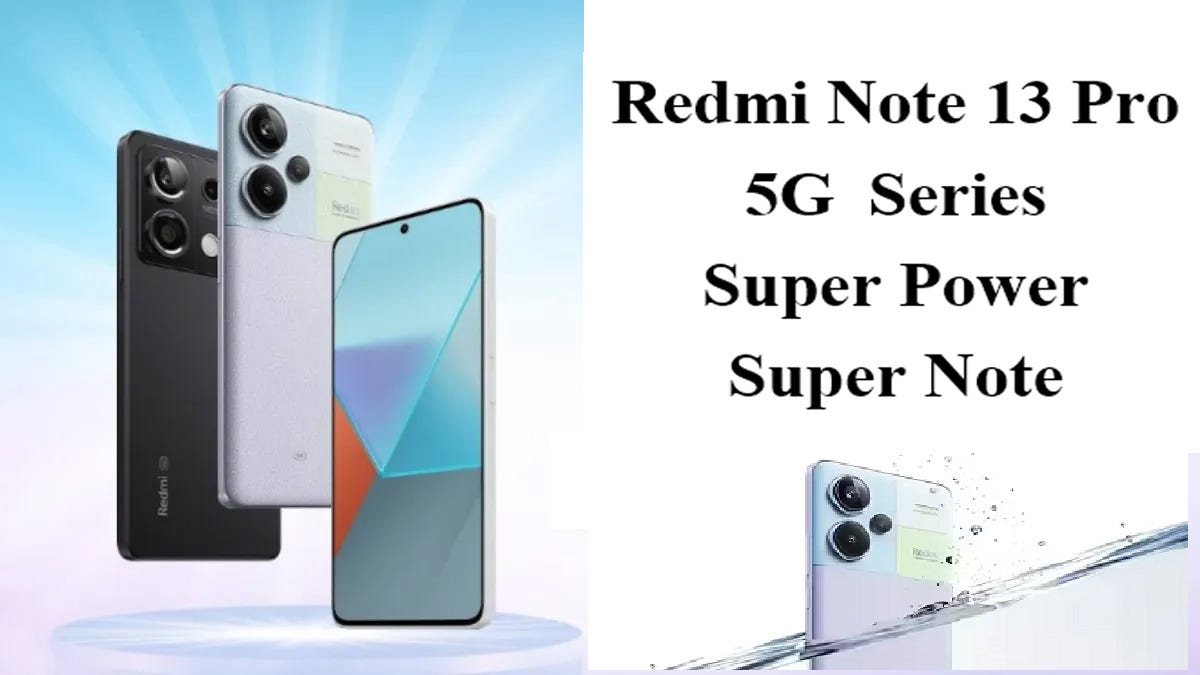 Redmi Note 13 5G, Note 13 Pro 5G and 13 Pro+ 5G MRP leaked! All