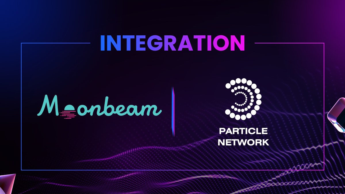 Moonbeam is now live on Particle Network by Particle Network