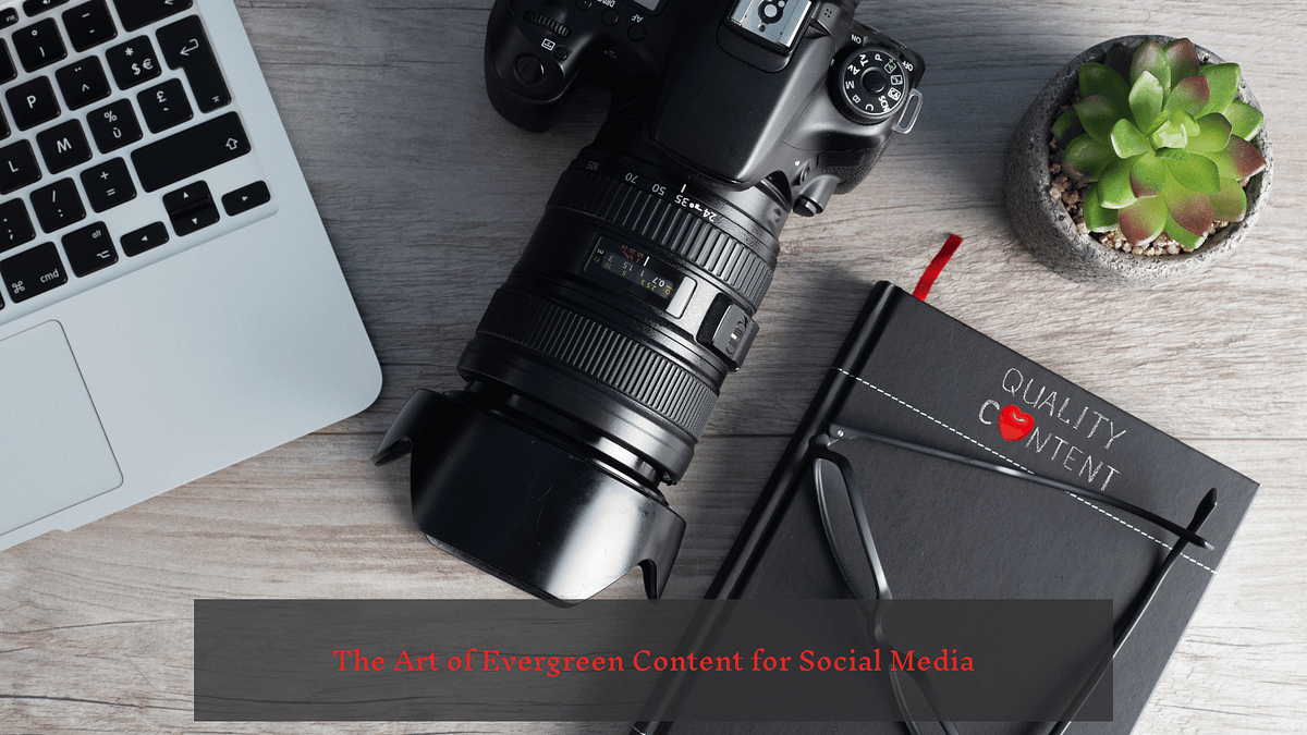 The Art of Evergreen Content for Social Media