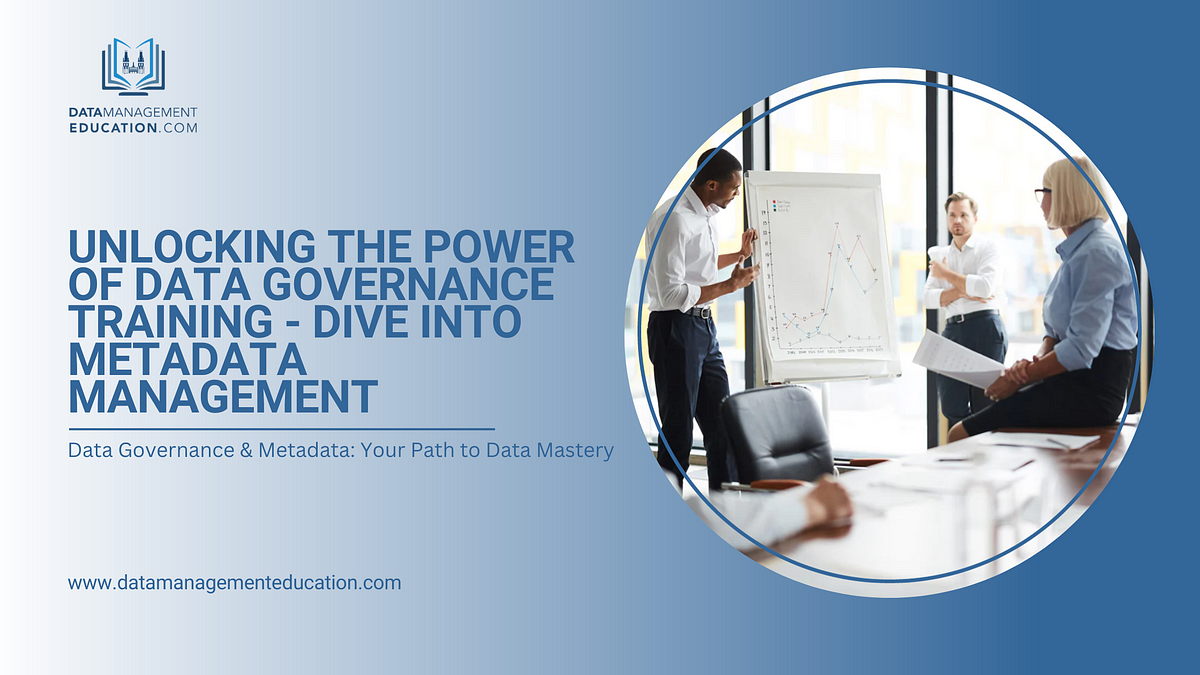 Unlocking The Power Of Data Governance Training — Dive Into Metadata Management By Ewsolutions