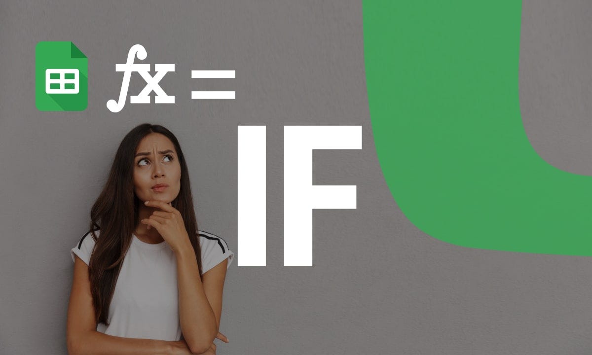Leverage IF Function in Google Sheets A Complete 2024 Guide Medium
