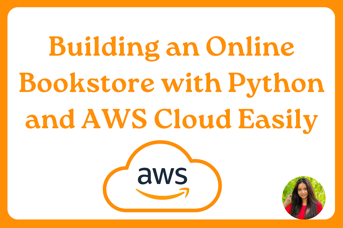 Building an Online Bookstore with Python and AWS Cloud Easily | by ...