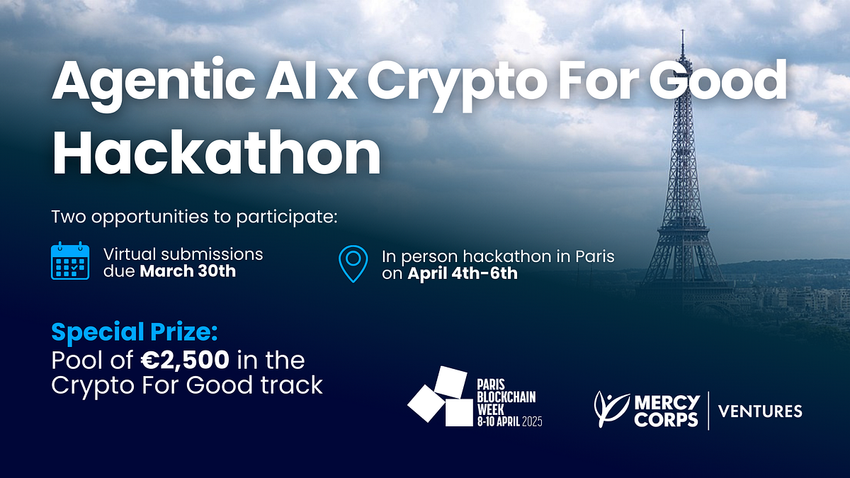 Agentic AI x Crypto For Good Hackathon at Paris Blockchain Week | by Mercy  Corps Ventures | Mercy Corps Ventures | Medium