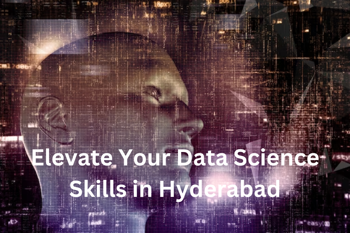Elevate Your Data Science Skills in Hyderabad | by Anusri | Nov, 2023 ...