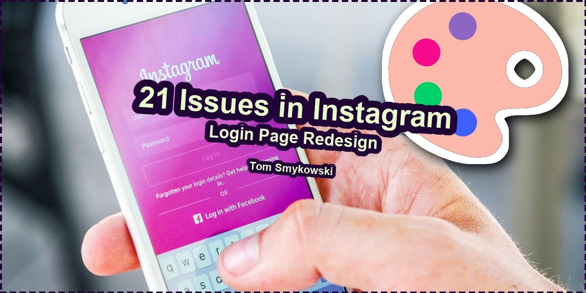 🎨 Redesigning Instagram Login Page, Part 1; 21 Issues I Found and How to Fix Them